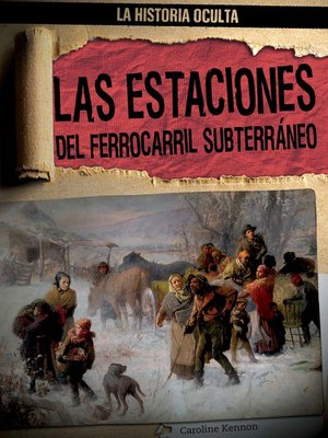 cover image of Las estaciones del ferrocarril subterráneo (Depots of the Underground Railroad)